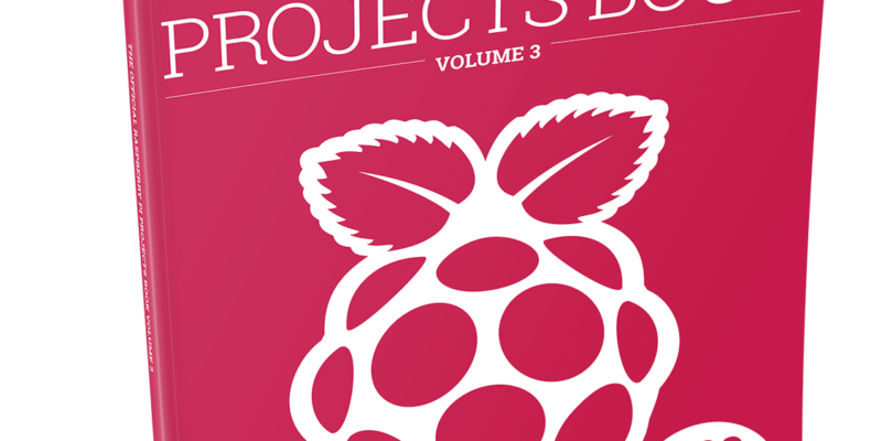 Get the Official Raspberry Pi Projects Book volume 3!