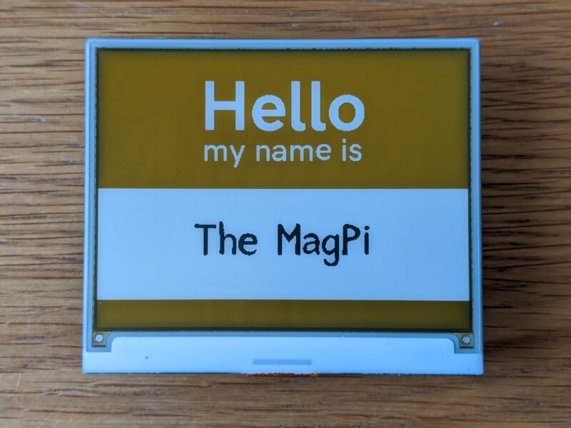 Raspberry Name Tag Use an Inky wHAT display with Raspberry Pi — Raspberry Pi Official Magazine
