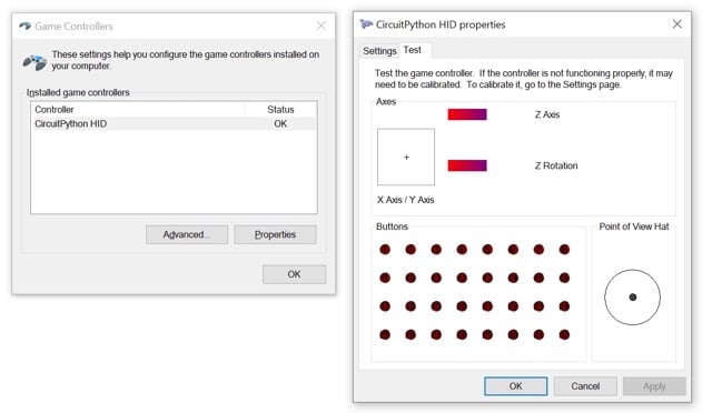 The image shows two dialog boxes from the "Game Controllers" settings interface in a Windows operating system. These settings are used to configure and test game controllers connected to the computer. The controller being used appears to be recognized as a "CircuitPython HID" device. Left Dialog Box: Title: "Game Controllers" This box lists the connected game controllers and their status. One controller is listed: "CircuitPython HID," which has a status of "OK," indicating that the controller is recognized and functioning correctly. Buttons include "Advanced" and "Properties" for further configuration or testing of the device. Right Dialog Box: Title: "CircuitPython HID properties" This is the "Test" tab for the game controller, allowing the user to test and calibrate various inputs of the controller. Axes Section: There are visual indicators for the X Axis/Y Axis, Z Axis, and Z Rotation. The test allows movement of the joystick to see how the axes respond in real time. Buttons Section: A grid of red circles represents buttons on the controller, where each circle lights up when a corresponding button on the joystick is pressed. Currently, all the button indicators are off. Point of View Hat Section: This section represents the directional pad (or "POV hat") found on some controllers, allowing for testing of its functionality. Overall, this image shows the controller has been successfully recognized by the system and is being tested using the built-in Windows game controller settings. The "CircuitPython HID" designation suggests the controller is using the CircuitPython library, commonly used for custom hardware projects like joysticks.