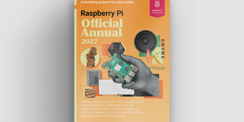Raspberry Pi Official Annual 2027 is out now!