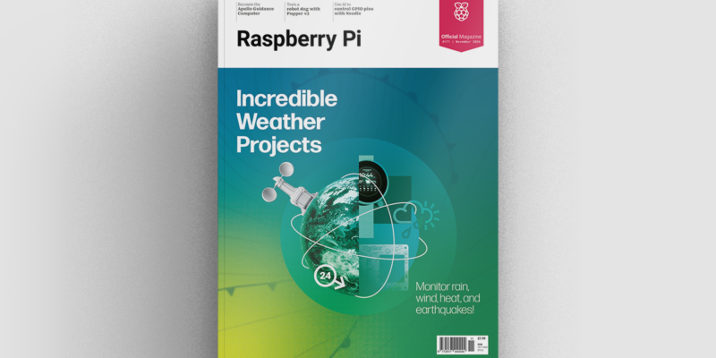 Incredible Weather Projects in Raspberry Pi Official Magazine issue 171