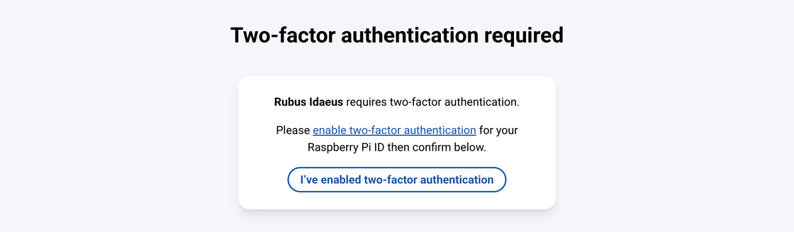 The Two-factor authentication required page shown to members without 2FA after the grace period ends, with a link to enable 2FA on their Raspberry Pi ID.